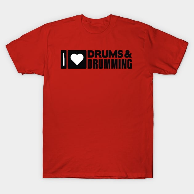 I Love Drums and Drumming T-Shirt by drummingco